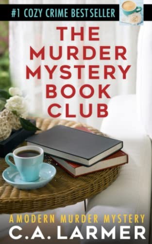 The Murder Mystery Book Club: 1 - Larmer, C.A.