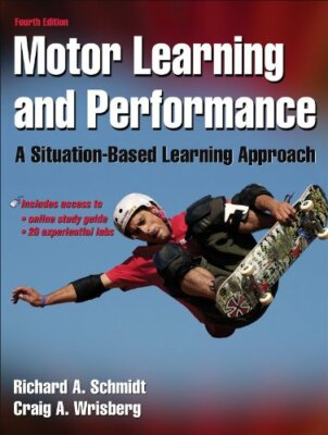 Motor Learning and Performance With Web Study Guide - 4th Edition: A Situation-