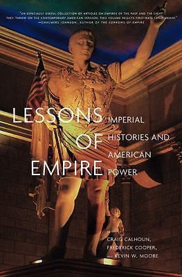 Lessons of Empire : Imperial Histories and American Power by Frederick Cooper...
