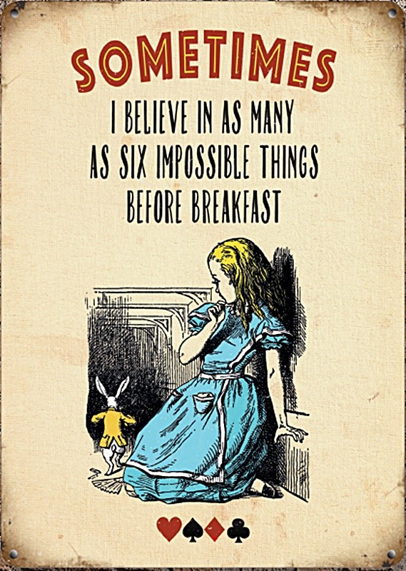 Sometimes... 6 Impossible Things Alice In Wonderland Small Metal Sign REDUCED!!