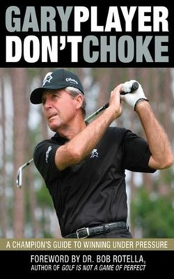 #ad #ad Don#x27;t Choke : A Champion#x27;s Guide to Winning under Pressure Gary P $6.57