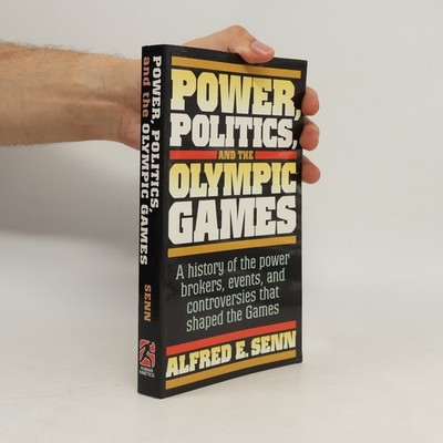 Power, Politics, and the Olympic Games  |  Alfred Erich Senn