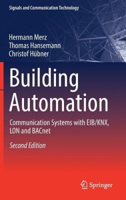 Building Automation: Communication systems with EIB/KNX, LON and BACnet