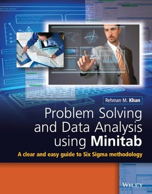 Problem Solving and Data Analysis Using Minitab: A Clear and Eas