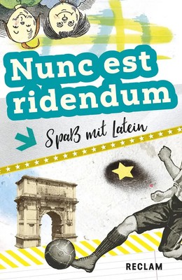 Nunc est ridendum | Melanie Kattanek | Spaß mit Latein. Lateinisch/Deutsch