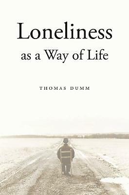 Loneliness as a Way of Life by Thomas Dumm (Paperback, 2010)
