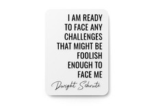 I Am Ready To Face Any Challenges That Might Be Foolish  Funny Sign for Home