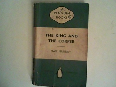 THE KING AND THE CORPSE Murray, Max: