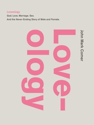 Loveology by John Mark Comer (Hardback Book)