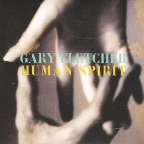 Gary Fletcher Human Spirit (CD) Album