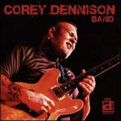 Corey Dennison Band by Corey Dennison Band: New
