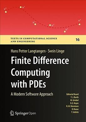Finite Difference Computing With PDEs : A Modern Software Approach, Hardcover...