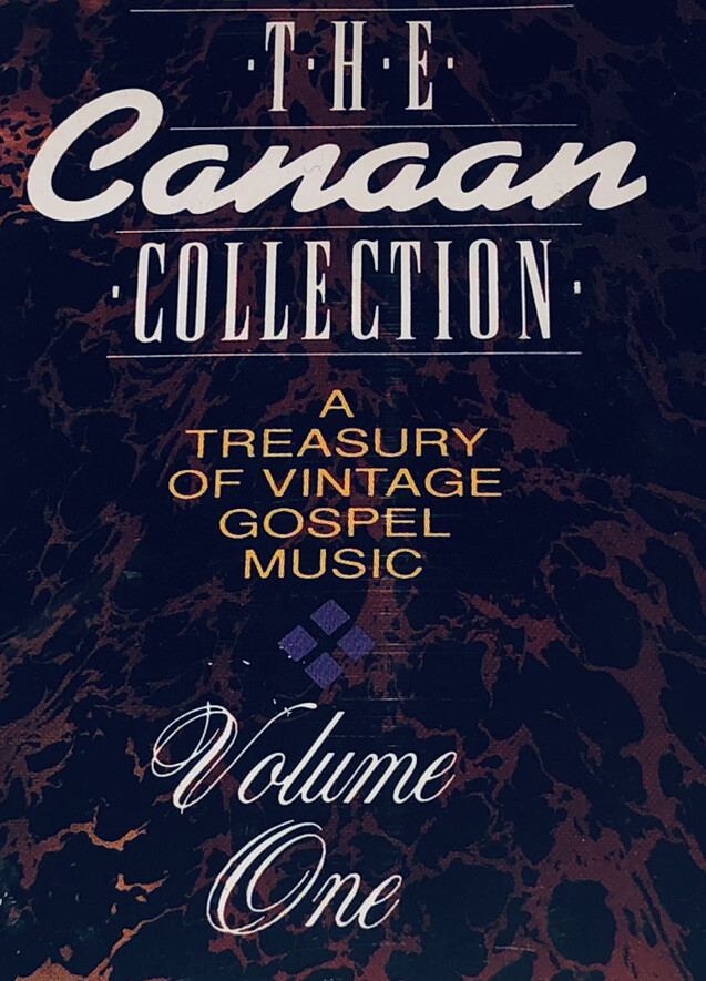 The Canaan Collection Volume One Southern Gospel Music Cassette 1C03