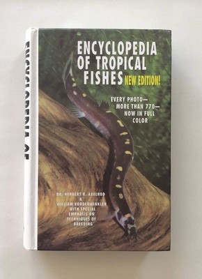 Encyclopedia of Tropical Fishes: With Special Emphasis on Techniques of Bree...