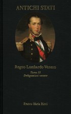 Regno Lombardo-Veneto. Delegazioni venete (Tomo II) - AA.VV. [1996]
