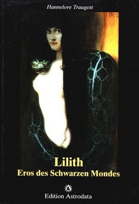 H. Traugott: Lilith - Eros des Schwarzen Mondes Edition Astrodata 2002 sehr gut