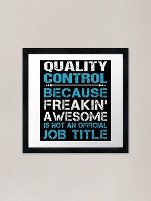 Qualitätskontrolle T-Shirt - Freaking gerahmtes Wandbild Poster Leinwanddruck Bild