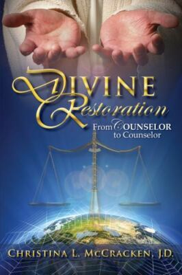 Divine Restoration - From Counselor to Couns- 9780989859806, print on demand, JD