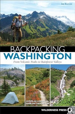 Lorain - Backpacking Washington   From Volcanic Peaks to Rainforest Va - X555z