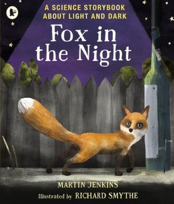 Fox in the Night: A Science Storybook About Light and Dark (Science Storybooks)