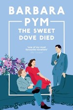 The Sweet Dove Died,Pym, Barbara Barbara Pym,