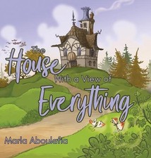 The House with a View of Everything by Marla Aboulafia Hardcover Book