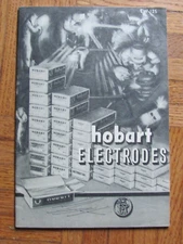 1950's HOBART BROS WELDING BOOKLET ELECTRODES WELDER TROY OHIO