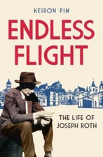 Endless Flight: The Life of Joseph Roth by Keiron Pim (hardcover)