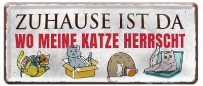  ''Zuhause ist da, wo meine Katze herrscht'' 28x12cm Blechschild