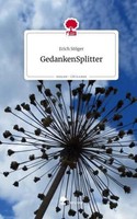 Gedankensplitter. Life Is A Story - Story.One Erich StöGer