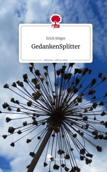 Gedankensplitter. Life Is A Story - Story.One Erich StöGer-image