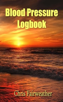 #ad BLOOD PRESSURE POCKET LOGBOOK 5quot; X 8quot;: FOR TRACKING BLOOD By Chris Fairweather $22.95