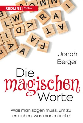 Die magischen Worte | Was man sagen muss, um zu erreichen, was man möchte | Buch
