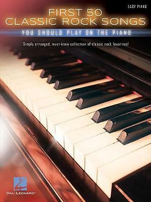 First 50 Classic Rock Songs You Should Play: On Piano by Hal Leonard...