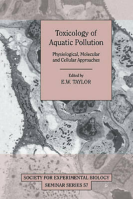 Toxicology of Aquatic Pollution Physiological, Molecular and Cellular Approaches