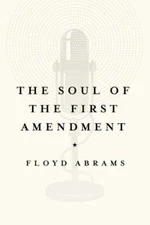 The Soul of the First Amendment by Abrams, Floyd