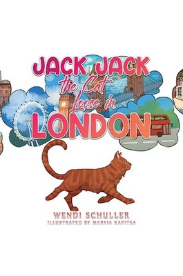 Jack Jack the Cat Loose in London by Wendi Schuller Hardcover Book