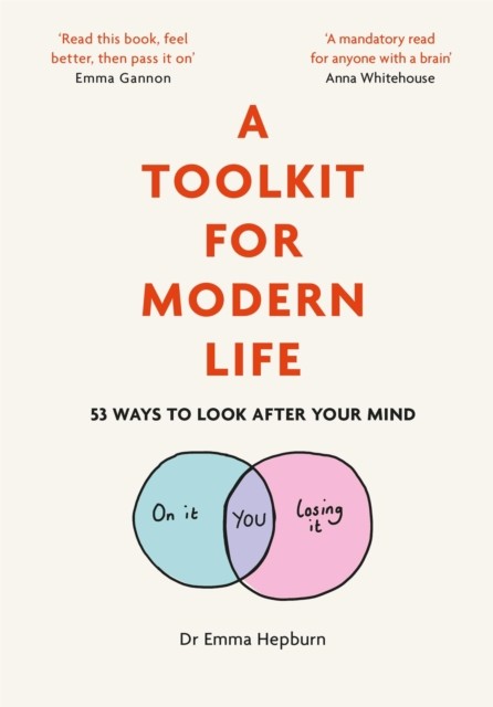 A Toolkit for Modern Life by Dr Emma Hepburn (Hardback Book)