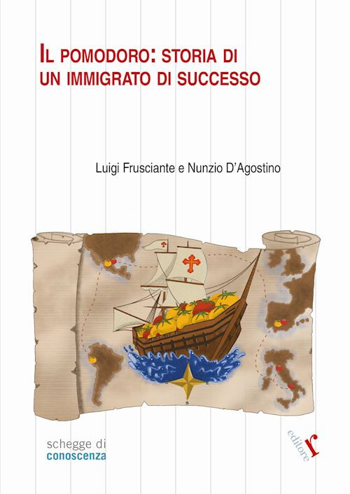 IL POMODORO: STORIA DI UN IMMIGRATO DI SUCCESSO  - FRUSCIANTE LUIGI, D'AGOSTINO