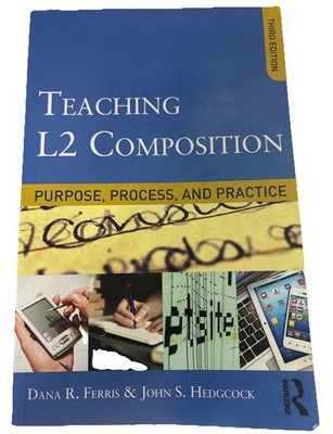 Teaching L2 Composition: Purpose, Process, And Practice