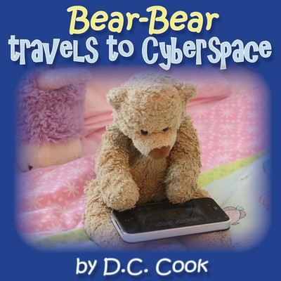 Bear-Bear Travels to Cyberspace D.C. Cook Paperback David C. Cook