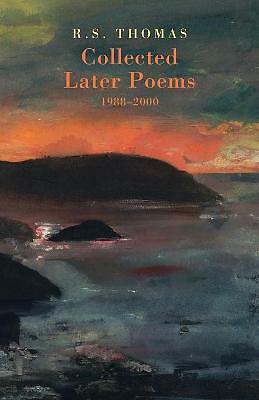 Collected Later Poems 1988-2000 by R. S. Thomas (Paperback, 2004)