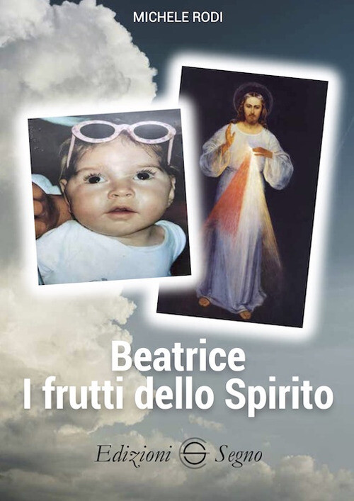 Libri Rodi Michele - Beatrice. I Frutti Dello Spirito