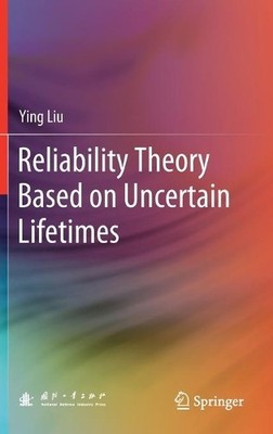 Reliability Theory Based on Uncertain Lifetimes - 9789811609947