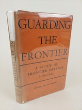 Edgar Bruce Wesley / GUARDING THE FRONTIER A STUDY OF FRONTIER DEFENSE 1st 1935