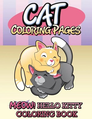 Speedy Publishing Llc | Cat Coloring Pages (Meow! Hello Kitty Coloring Book)