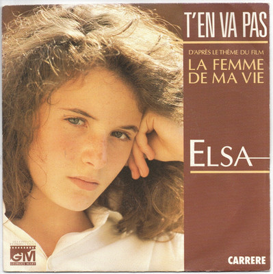 45 t 2 t. 1986 ELSA - T'EN VA PAS (Lied + Instr. Klavier) ''Die Frau meines Lebens''