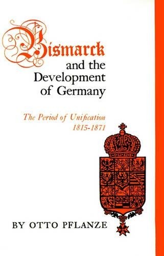 Otto Pflanze Bismarck and the Development of Germany (Tascabile)