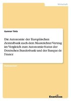 Die Autonomie Der EuropäIschen Zentralbank Nach Dem Maastrichter Vertrag Im Verg
