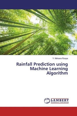 Rainfall Prediction using Machine Learning Algorithm, Y. Mohana Roopa